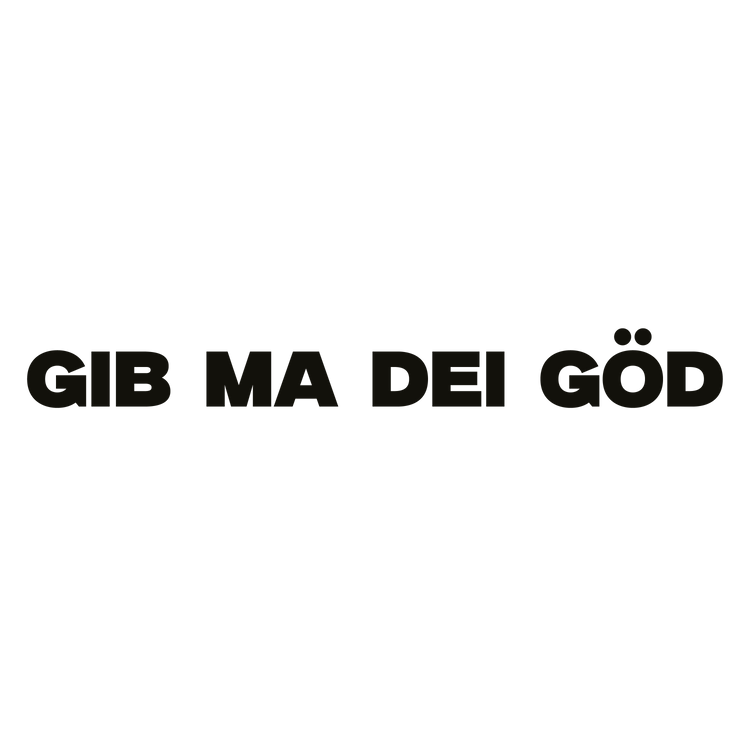 GIB MA DEI GÖD