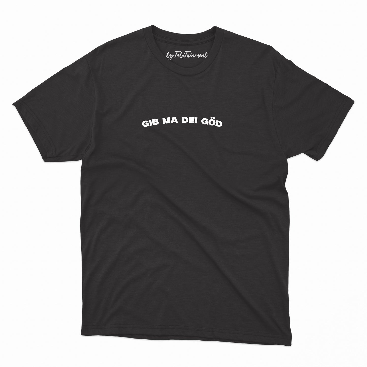 Gib ma dei Göd T-Shirt